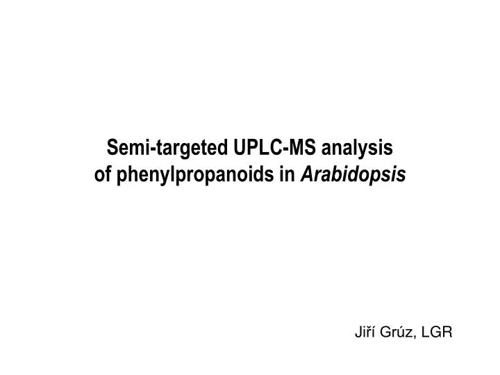 semi targeted uplc ms analysis of phenylpropanoids in arabidopsis