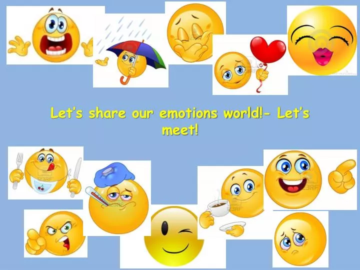 let s share our emotions world let s meet