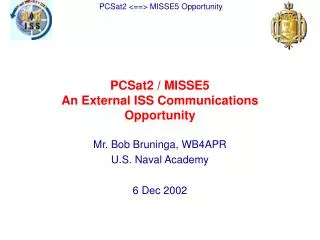 PCSat2 / MISSE5 An External ISS Communications Opportunity