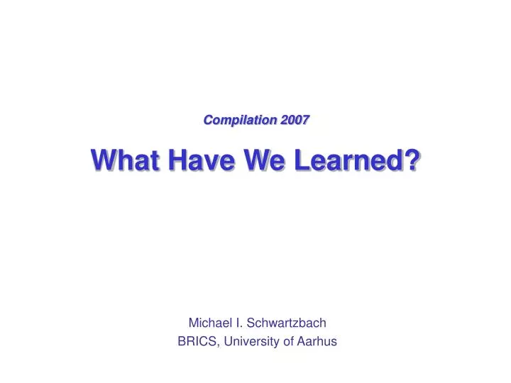 compilation 2007 what have we learned