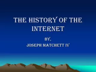 The History of The Internet