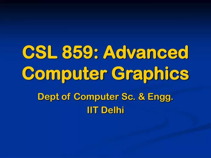 csl 859 advanced computer graphics