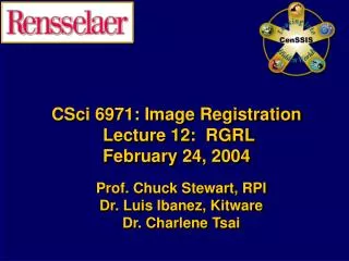 CSci 6971: Image Registration Lecture 12: RGRL February 24, 2004