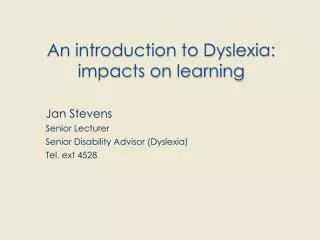 An introduction to Dyslexia: impacts on learning
