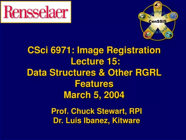 csci 6971 image registration lecture 15 data structures other rgrl features march 5 2004