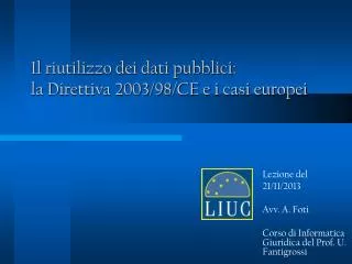 Il riutilizzo dei dati pubblici: la Direttiva 2003/98/CE e i casi europei