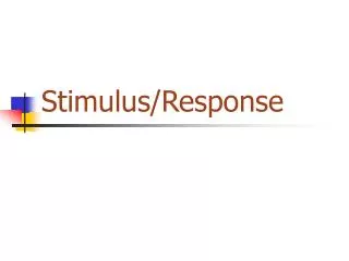 Stimulus/Response