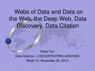 Webs of Data and Data on the Web, the Deep Web, Data Discovery, Data Citation