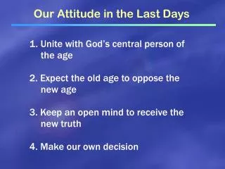 1. Unite with God’s central person of the age 2. Expect the old age to oppose the new age