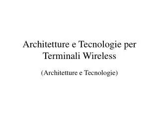 architetture e tecnologie per terminali wireless