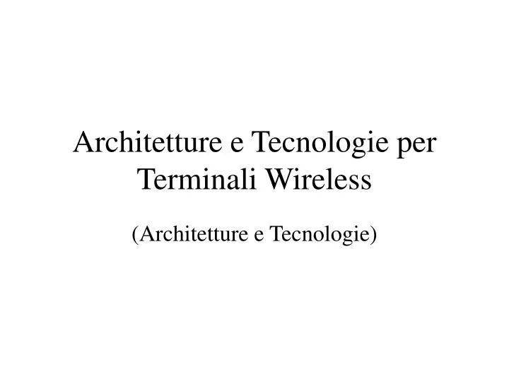 architetture e tecnologie per terminali wireless