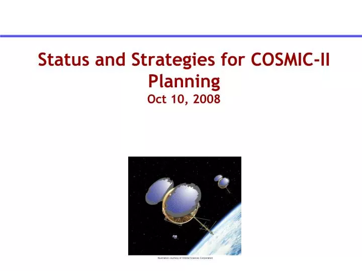 status and strategies for cosmic ii planning oct 10 2008