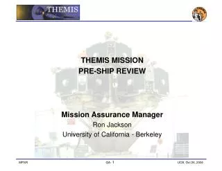 THEMIS MISSION PRE-SHIP REVIEW Mission Assurance Manager Ron Jackson