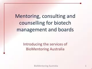 Mentoring, consulting and counselling for biotech management and boards