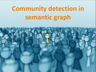 Community detection in semantic graph