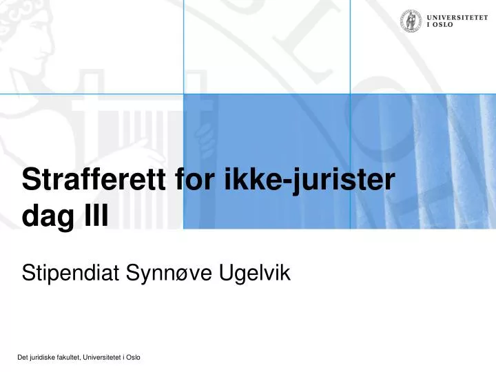 strafferett for ikke jurister dag iii