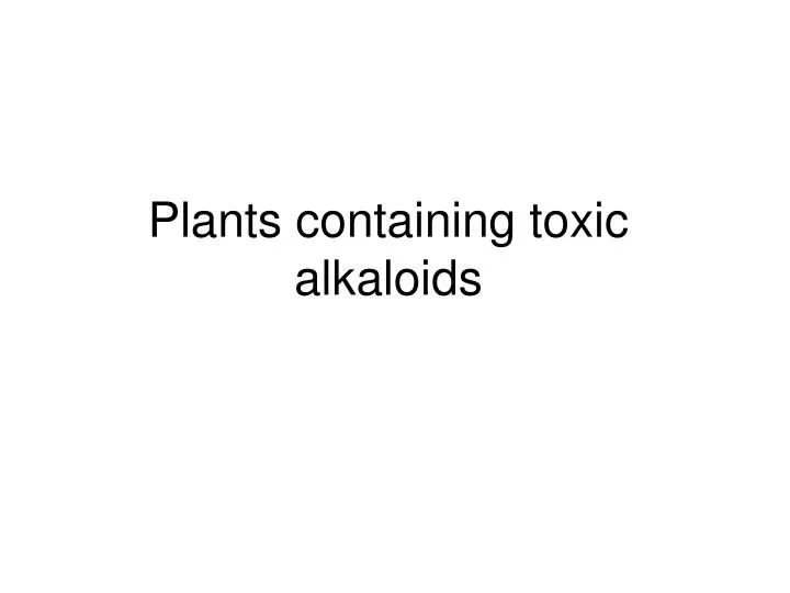 plants containing toxic alkaloids