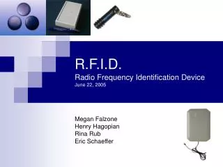 R.F.I.D. Radio Frequency Identification Device June 22, 2005