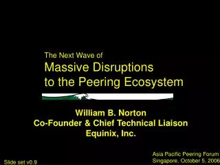 The Next Wave of Massive Disruptions to the Peering Ecosystem