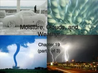 Moisture, Clouds, and Weather
