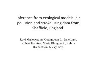 Inference from ecological models: air pollution and stroke using data from Sheffield, England.