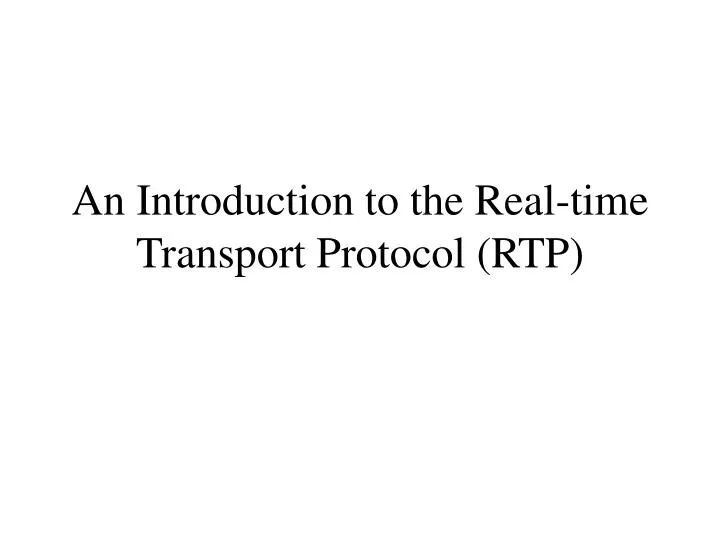 an introduction to the real time transport protocol rtp
