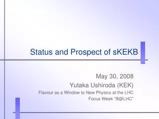 Status and Prospect of sKEKB
