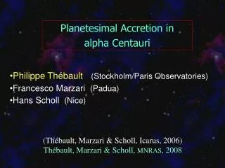 Planetesimal Accretion in alpha Centauri