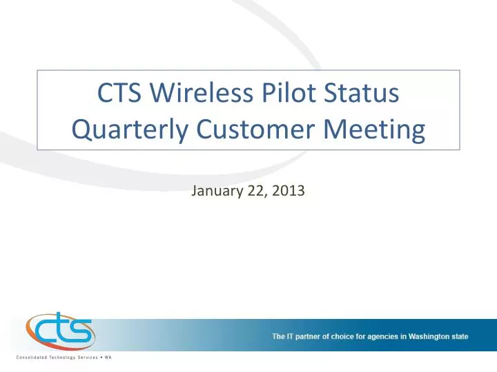 cts wireless pilot status quarterly customer meeting
