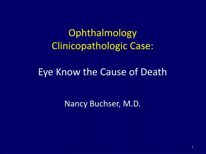 ophthalmology clinicopathologic case eye know the cause of death nancy buchser m d
