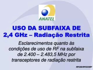 USO DA SUBFAIXA DE 2,4 GHz – Radiação Restrita