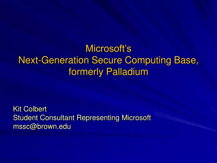 microsoft s next generation secure computing base formerly palladium