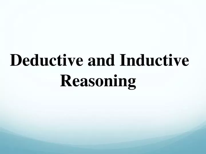 PPT - Deductive and Inductive Reasoning PowerPoint Presentation, free ...