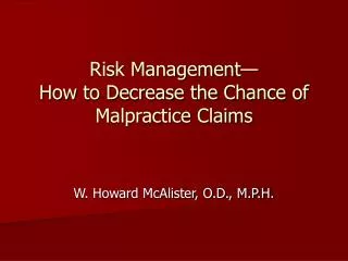 Risk Management— How to Decrease the Chance of Malpractice Claims
