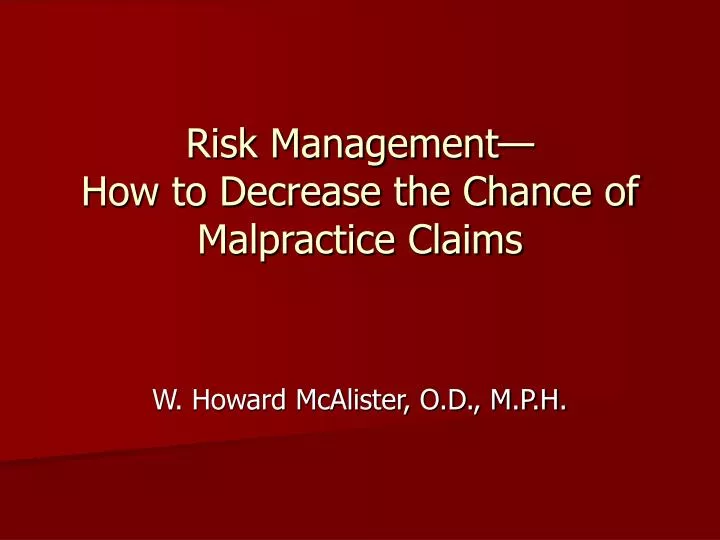 risk management how to decrease the chance of malpractice claims