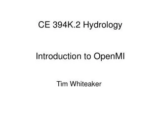 CE 394K.2 Hydrology Introduction to OpenMI