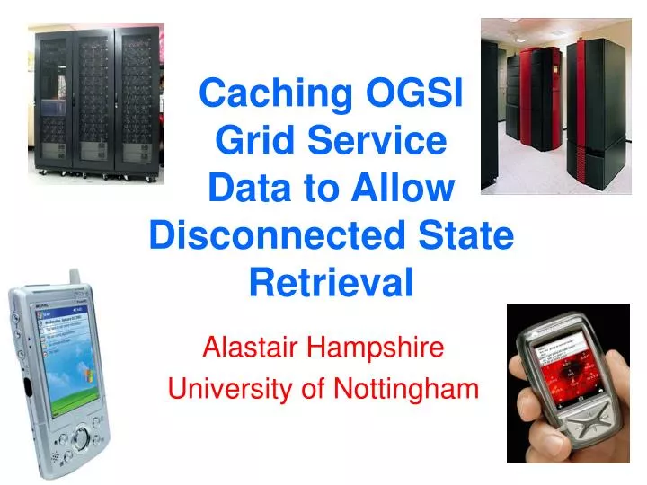 caching ogsi grid service data to allow disconnected state retrieval