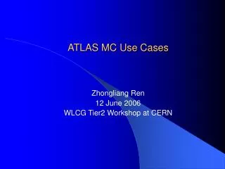 ATLAS MC Use Cases