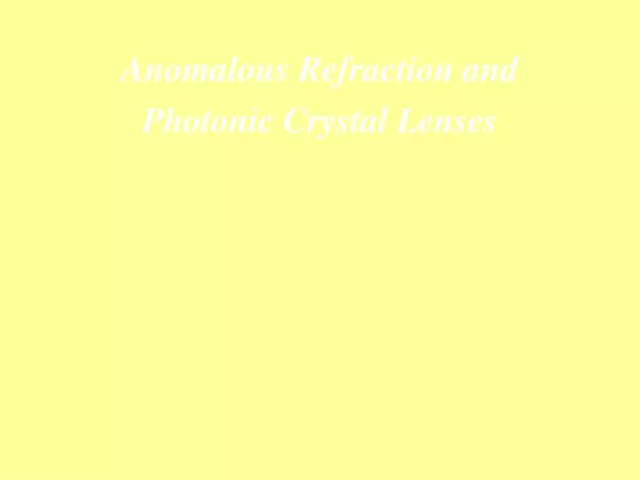 anomalous refraction and photonic crystal lenses