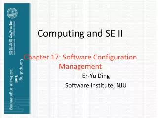 Computing and SE II Chapter 17: Software Configuration Management