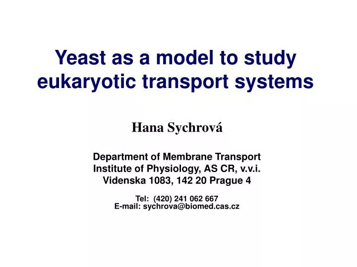 yeast as a model to study eukaryotic transport systems