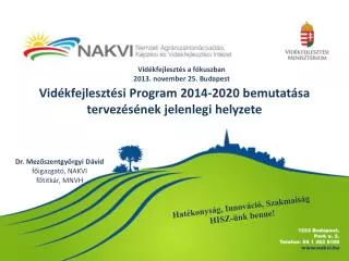 Vidékfejlesztési Program 2014-2020 bemutatása tervezésének jelenlegi helyzete