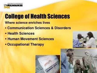 Where science enriches lives Communication Sciences &amp; Disorders Health Sciences