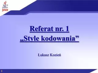 Referat nr. 1 „Style kodowania” Łukasz Kozień
