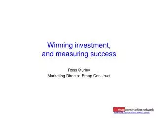 Winning investment, and measuring success