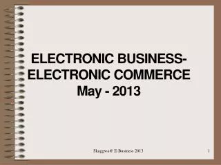 ELECTRONIC BUSINESS- ELECTRONIC COMMERCE May - 2013