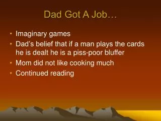 Dad Got A Job…