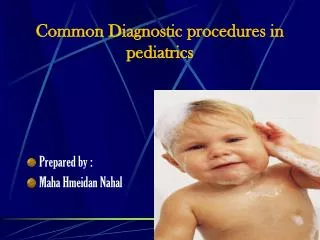 Common Diagnostic procedures in pediatrics