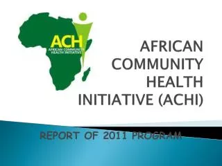 AFRICAN COMMUNITY HEALTH INITIATIVE (ACHI)