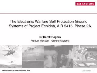 The Electronic Warfare Self Protection Ground Systems of Project Echidna, AIR 5416, Phase 2A.